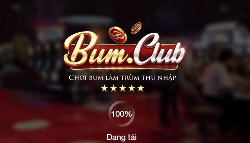 Bum Club – Làm giàu cực chất – Tải Bumvip APK, iOS, Android nhận code lớn